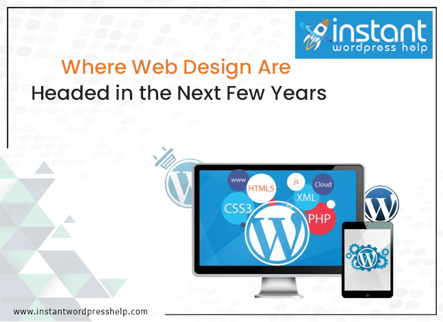 Where Web Design Are Headed In The Next Few Years